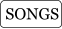 SONGS